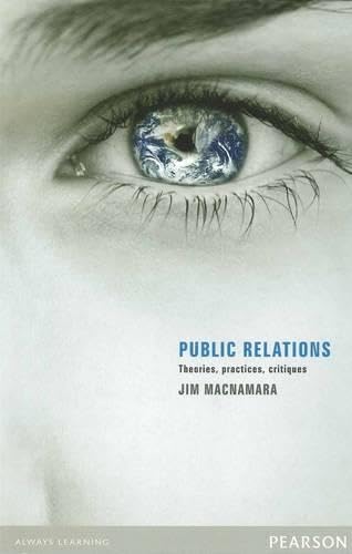 Public Relations Theories, Practices, Critques