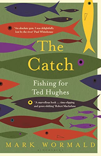 The Catch Fishing for Ted Hughes