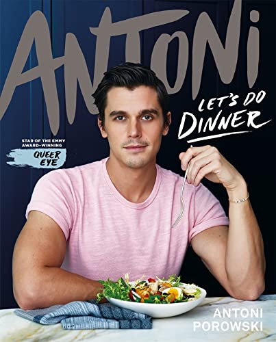 Antoni Let’s Do Dinner by Antoni Porowski Star of Queer Eye