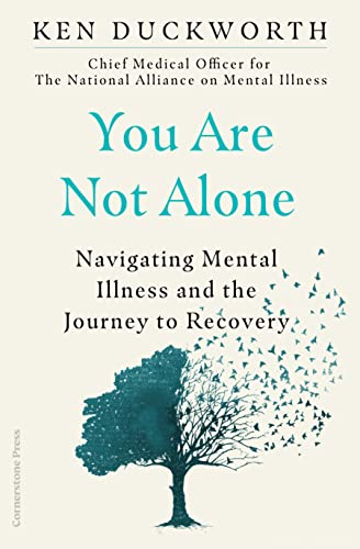You Are Not Alone Navigating Mental Illness and the Journey to Recovery