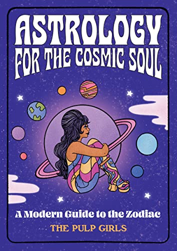 The Pulp Girls Guide to the Zodiac: A Modern Guide to the Zodiac