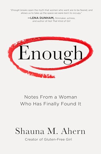 Enough Notes From a Woman Who Has Finally Found It