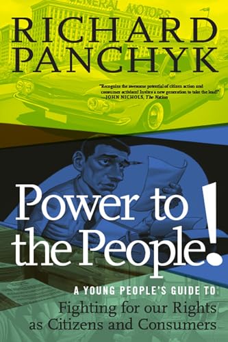 Power to the People! A Young People's Guide to Fighting for Our Rights as Citizens and Consumers