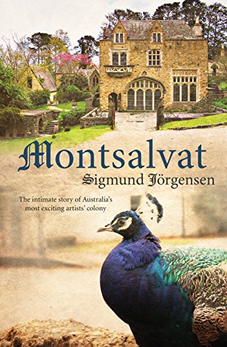 Montsalvat The intimate story of an Australian artists' colony