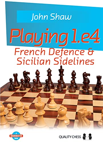 Playing 1. E4 - French Defence and Sicilian Sidelines