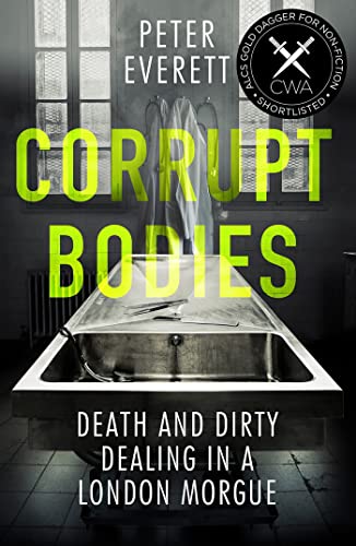 Corrupt Bodies Death and Dirty Dealing at the Morgue