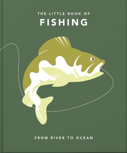 The Little Book of Fishing From River to Ocean