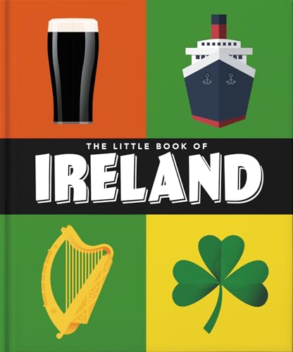 The Little Book of Ireland Land of Saints and Scholars