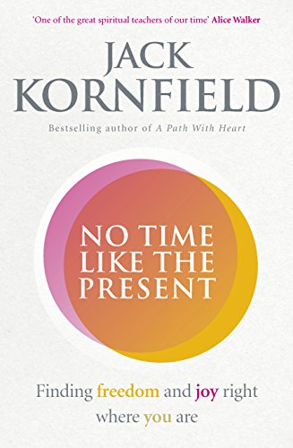 No Time Like the Present Finding Freedom and Joy Where You Are