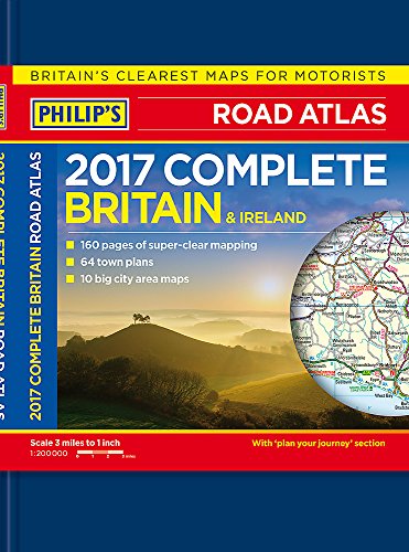 Philip's Complete Road Atlas Britain and Ireland 2017 Hardback