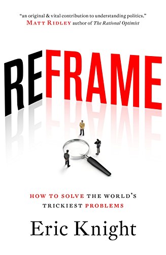 Reframe How to Solve the World's Trickiest Problems