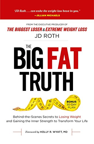 Big Fat Truth Behind-The-Scenes Secrets to Weight Loss The