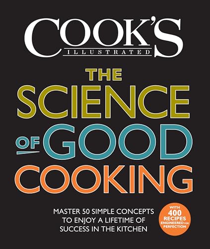 The Science of Good Cooking by Cook's Illustrated | Master 50 Concepts & 400 Recipes