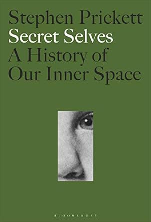 Secret Selves: A History of our Inner Space