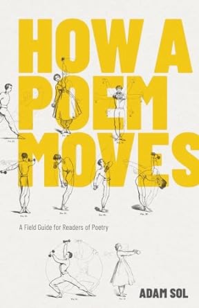 How a Poem Moves: A Field Guide for Readers of Poetry