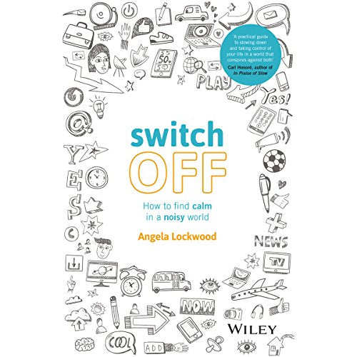 Switch Off: How to Find Calm in a Noisy World