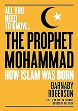 The Prophet Muhammad: How Islam was born