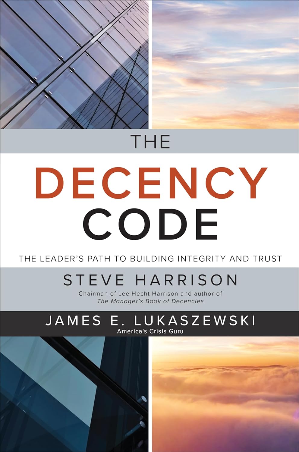 The Decency Code: The Leader's Path to Building Integrity and Trust