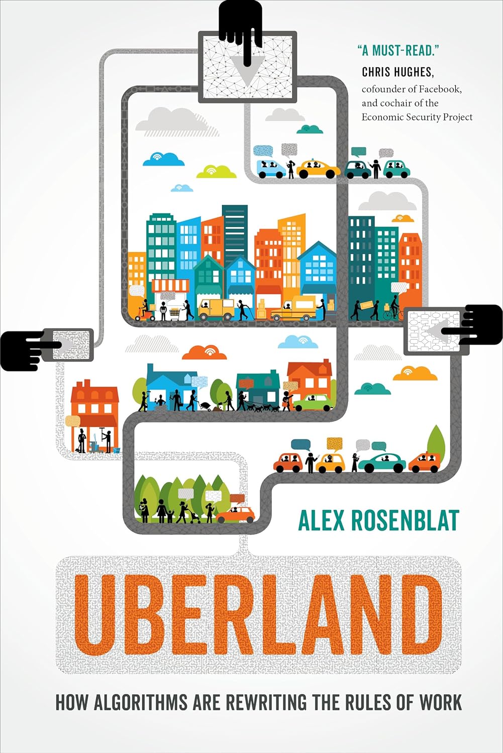 Uberland: How Algorithms Are Rewriting the Rules of Work