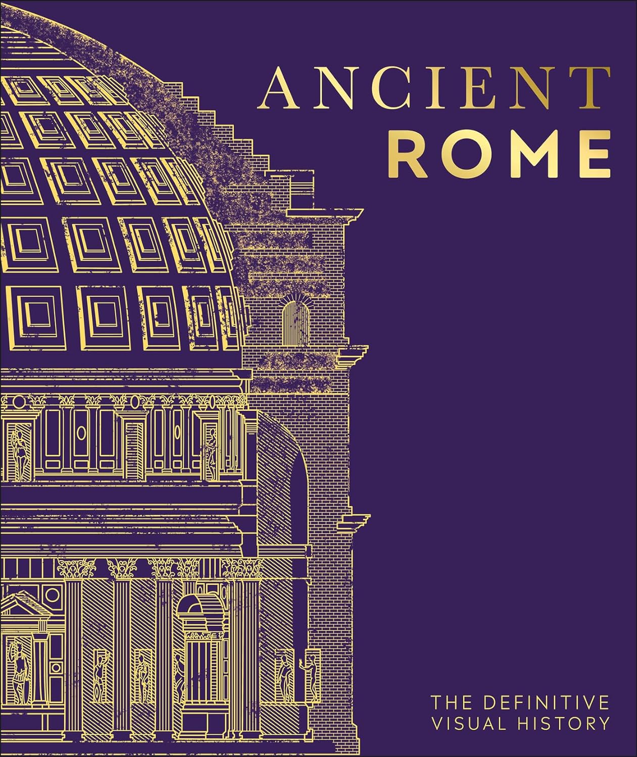 Ancient Rome: The Definitive Visual History