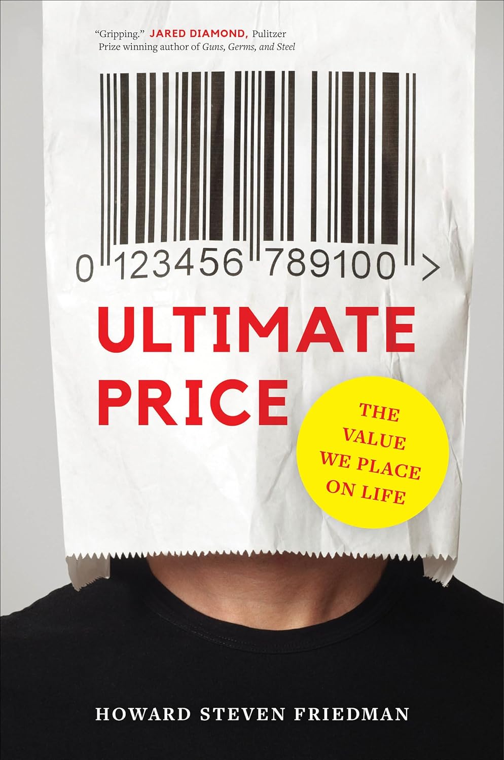 Ultimate Price: The Value We Place on Life First