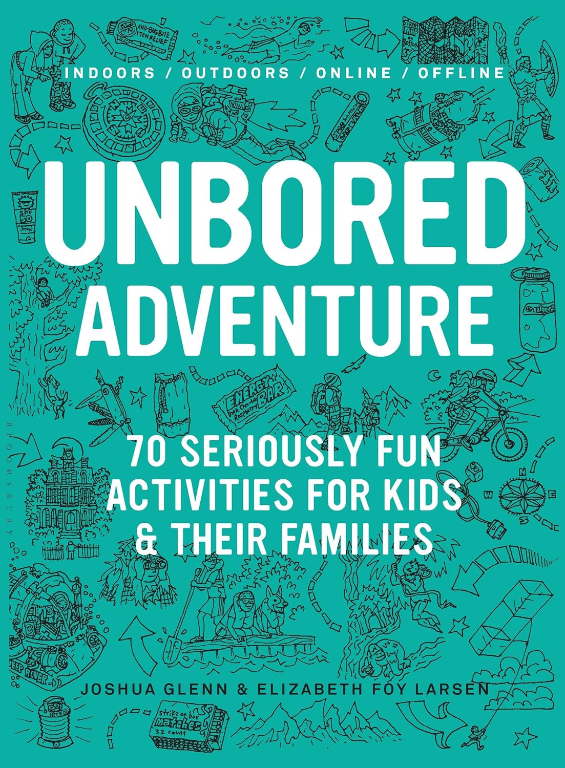 UNBORED Adventure: 70 Seriously Fun Activities for Kids and Their Families