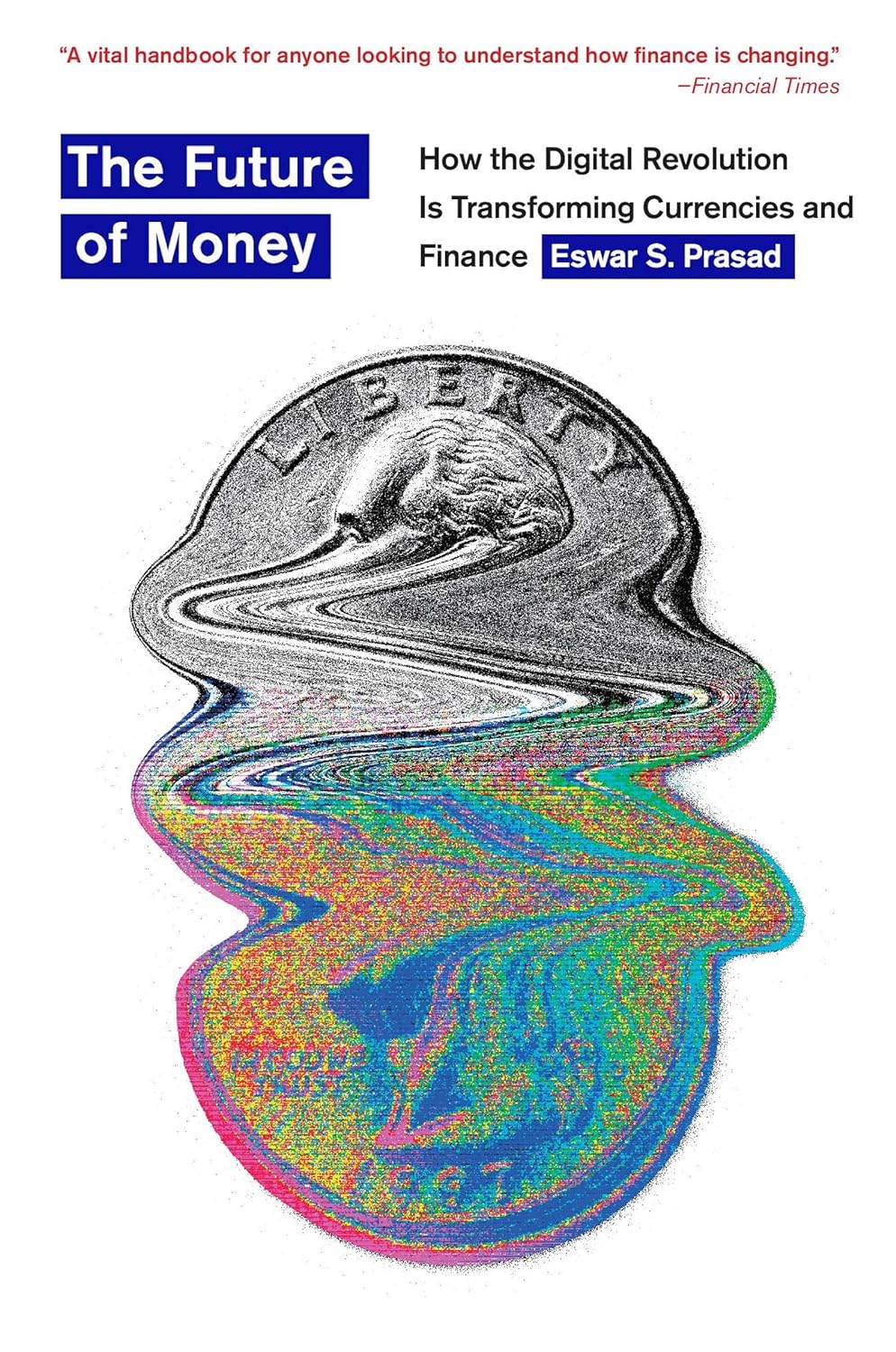 The Future of Money: How the Digital Revolution Is Transforming Currencies and Finance