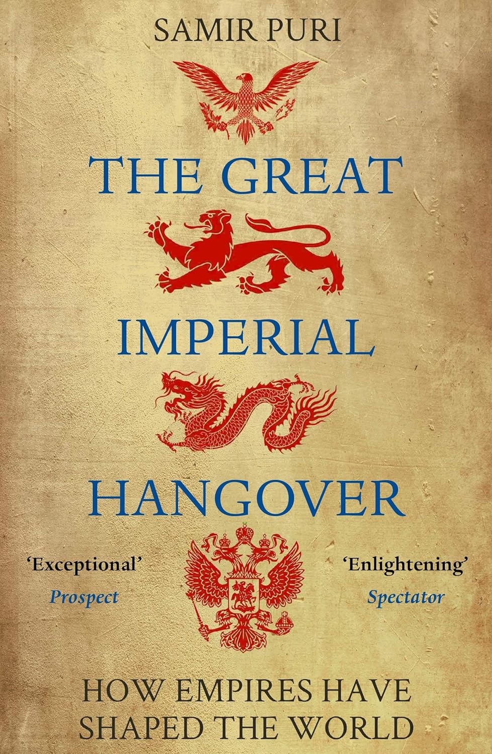 The Great Imperial Hangover: How Empires Have Shaped the World