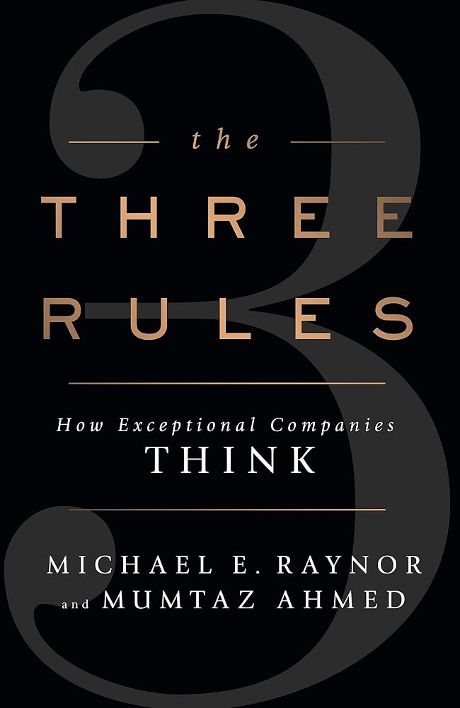 The Three Rules: How Exceptional Companies Think cover image