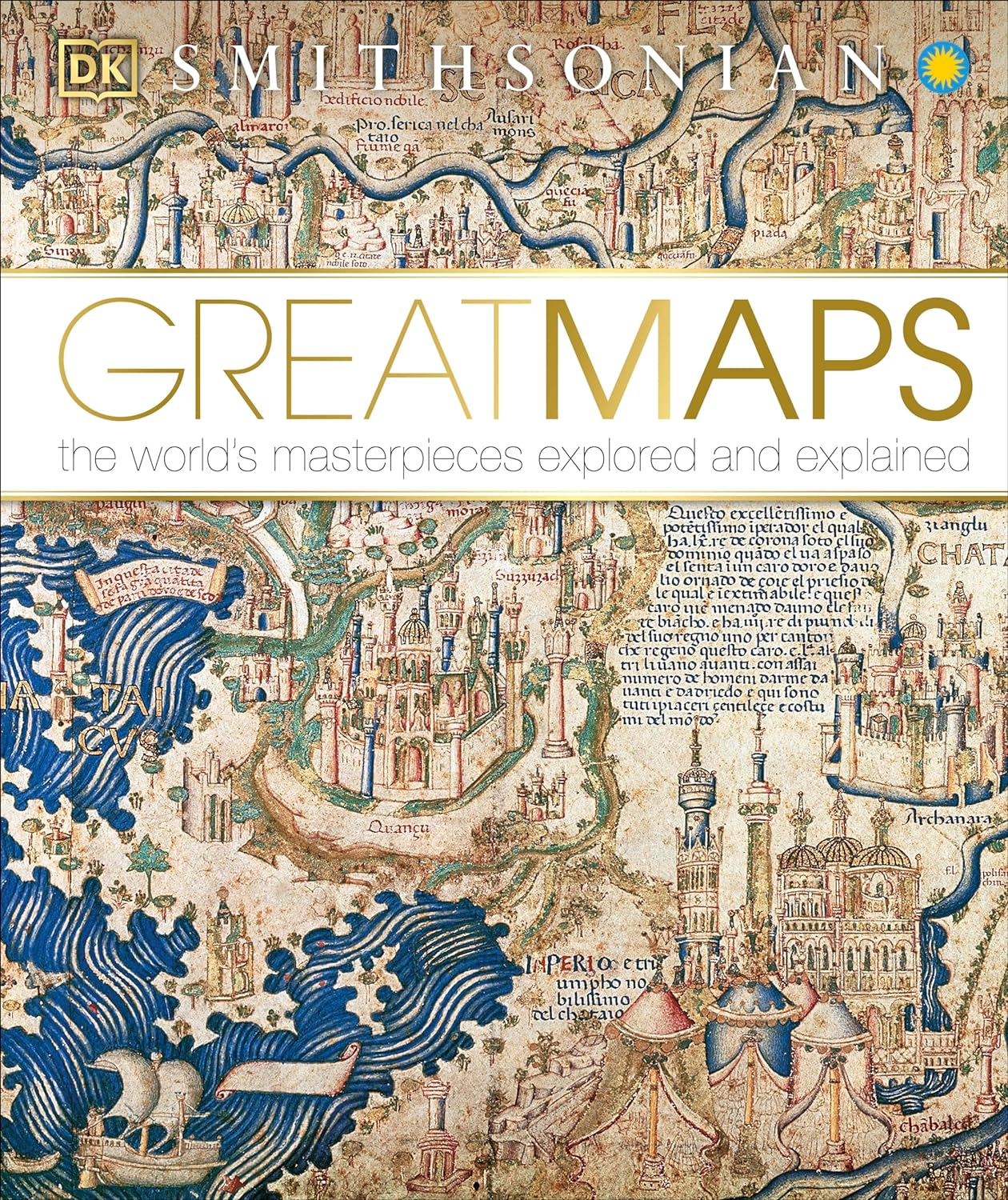 Great Maps: The World's Masterpieces Explored and Explained