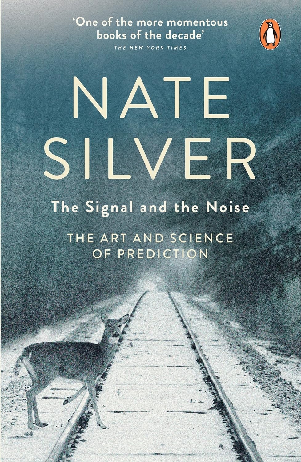 Nate Silver: The signal and the noise