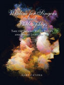 Wisdom for Singers and Philosophers Take the Journey Where Beauty and Insight Light the Way