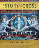 The Story of the Cross A Visual History