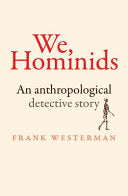 We Hominids An Anthropological Detective Story