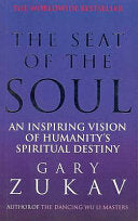 The Seat of the Soul An Inspiring Vision of Humanity's Spiritual Destiny