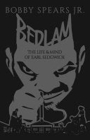 Bedlam The Life & Mind of Earl Sedgwick