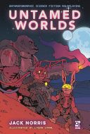 Untamed Worlds RPG – Anthropomorphic Sci-Fi Tabletop Roleplaying Game by Jack Norris