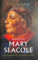 In Search of Mary Seacole: The Making of a Cultural Icon