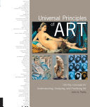 Universal Principles of Art 100 Key Concepts for Understanding, Analyzing, and Practicing Art