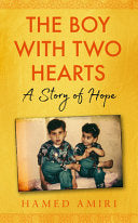 The Boy with Two Hearts A Story of Hope