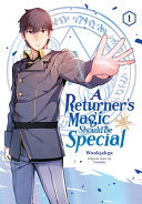 A Returner's Magic Should be Special, Vol. 1 (A Returner's Magic Should be Special, 1)