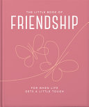 The Little Book of Friendship For When Life Gets a Little Tough
