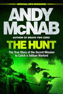 The Hunt The True Story Of The Secret Mission To Catch A Taliban Warlord