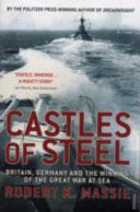 Castles of Steel Britain, Germany and the Winning of the Great War at Sea