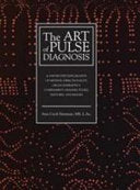 The Art of Pulse Diagnosis A Step-by-Step Exploration of Method, Directionality, Organ Energetics, Complement Channel Pulses, Textures, and Images
