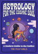 The Pulp Girls Guide to the Zodiac: A Modern Guide to the Zodiac