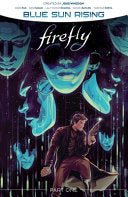 Firefly: Blue Sun Rising Vol. 1 SC (Firefly: Blue Sun Rising, 1)