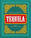 The Little Book of Tequila
