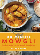 30 Minute Mowgli Fast Easy Indian from the Mowgli Home Kitchen