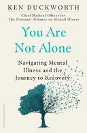 You Are Not Alone Navigating Mental Illness and the Journey to Recovery